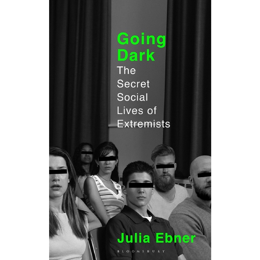 Going Dark - The Secret Social Lives of Extremists
